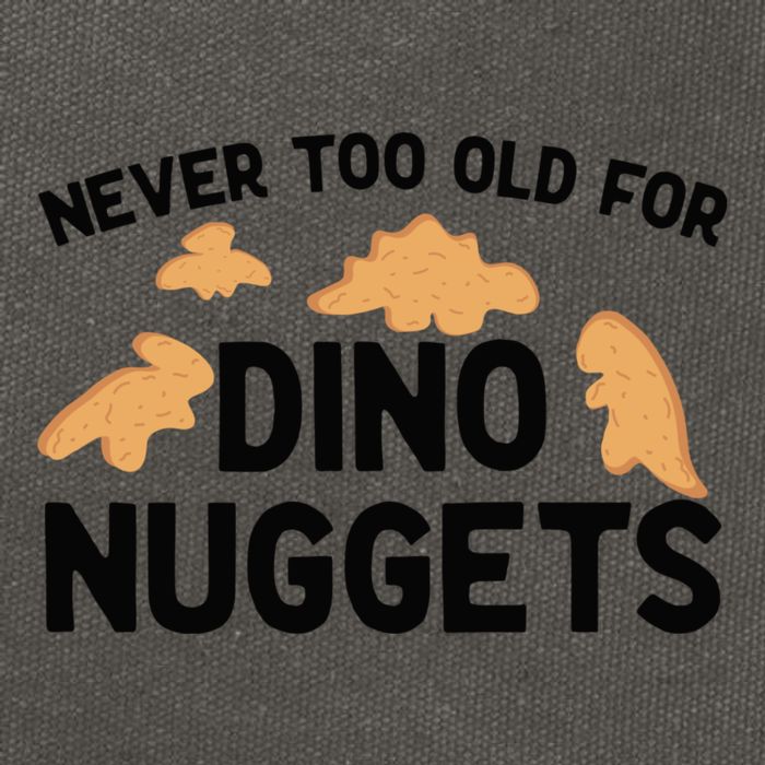 Never Too Old For Dino Nuggets Funny Dinosaur Nuggets Cotton Canvas Backpack
