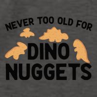 Never Too Old For Dino Nuggets Funny Dinosaur Nuggets Vector Backpack