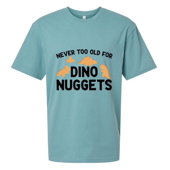 Never Too Old For Dino Nuggets Funny Dinosaur Nuggets Sueded Cloud Jersey T-Shirt