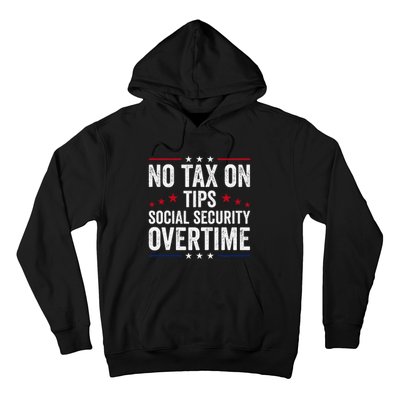 No Tax On Tips Social Security Overtime Trump 2024 Hoodie