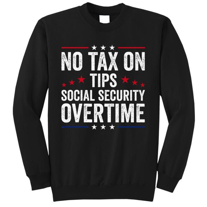 No Tax On Tips Social Security Overtime Trump 2024 Sweatshirt