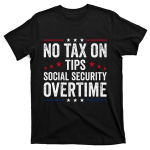 No Tax On Tips Social Security Overtime Trump 2024 T-Shirt