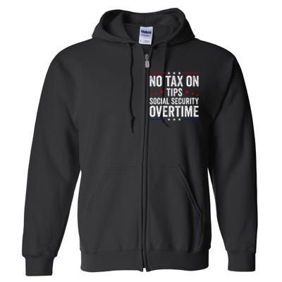 No Tax On Tips Social Security Overtime Trump 2024 Full Zip Hoodie