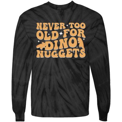 Never Too Old For Dino Nuggets Tie-Dye Long Sleeve Shirt