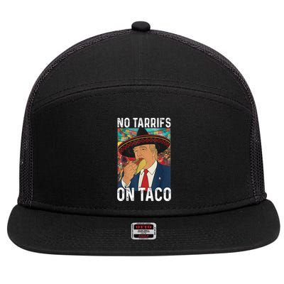 No Tariffs On Taco Funny Mexican Fiesta Cinco De Mayo Trump 7 Panel Mesh Trucker Snapback Hat