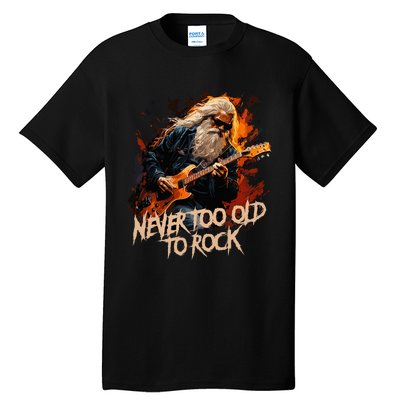 never to old to rock grandpa pensioner funny quotes Tall T-Shirt