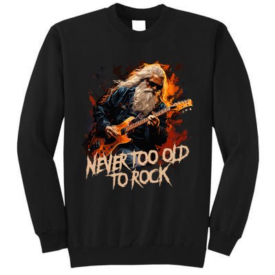 never to old to rock grandpa pensioner funny quotes Tall Sweatshirt