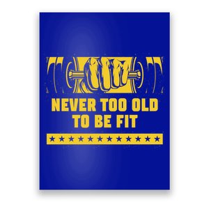 Never Too Old To Be Fit Workout Sayings Gym Quotes Fitness Gift Poster