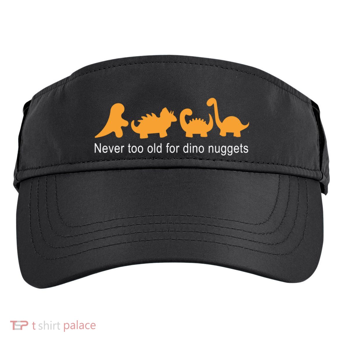 Never Too Old For Dino Nuggets Adult Drive Performance Visor