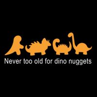 Never Too Old For Dino Nuggets Drawstring Bag