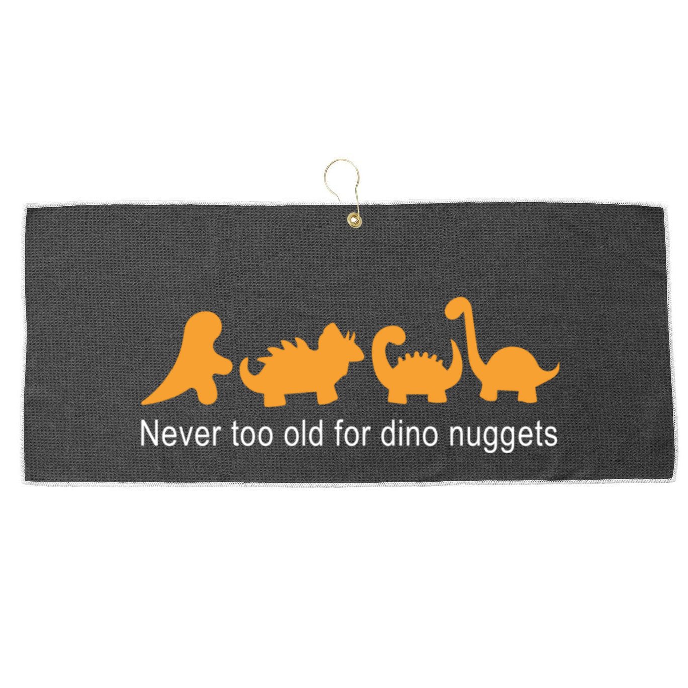 Never Too Old For Dino Nuggets Large Microfiber Waffle Golf Towel