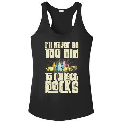 Never Too Old To Collect Rocks Rockhounding Rockhounds Ladies PosiCharge Competitor Racerback Tank