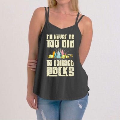 Never Too Old To Collect Rocks Rockhounding Rockhounds Women's Strappy Tank