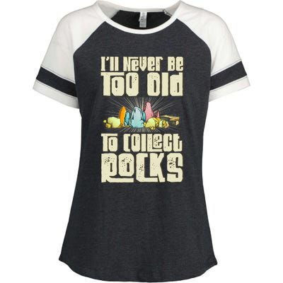 Never Too Old To Collect Rocks Rockhounding Rockhounds Enza Ladies Jersey Colorblock Tee