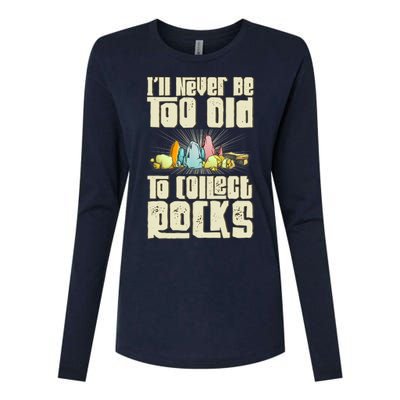 Never Too Old To Collect Rocks Rockhounding Rockhounds Womens Cotton Relaxed Long Sleeve T-Shirt