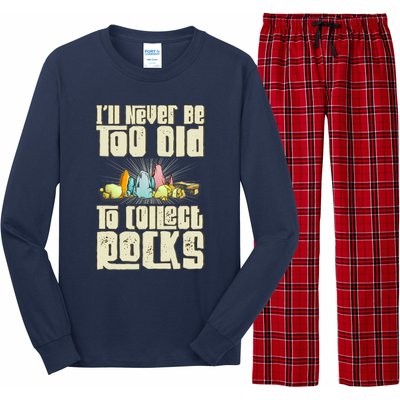 Never Too Old To Collect Rocks Rockhounding Rockhounds Long Sleeve Pajama Set