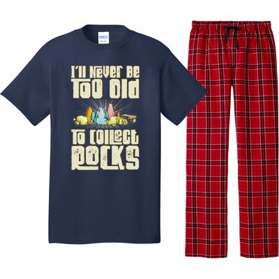 Never Too Old To Collect Rocks Rockhounding Rockhounds Pajama Set