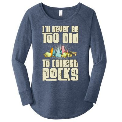 Never Too Old To Collect Rocks Rockhounding Rockhounds Women's Perfect Tri Tunic Long Sleeve Shirt