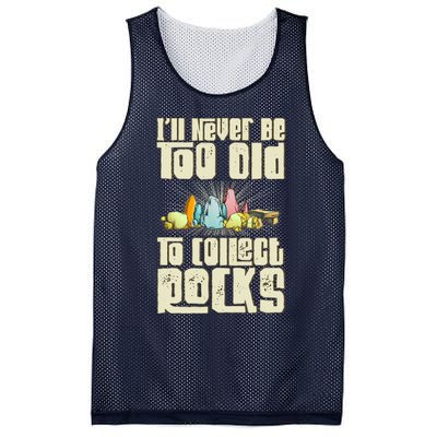 Never Too Old To Collect Rocks Rockhounding Rockhounds Mesh Reversible Basketball Jersey Tank