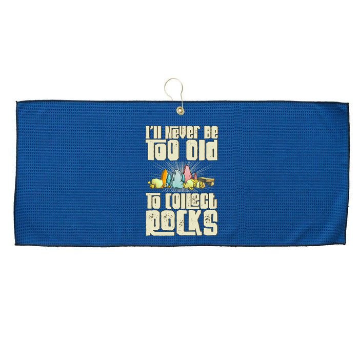 Never Too Old To Collect Rocks Rockhounding Rockhounds Large Microfiber Waffle Golf Towel