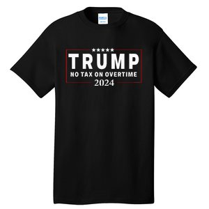 No Tax On Over Time Trump 2024 Voting For 47th President Tall T-Shirt