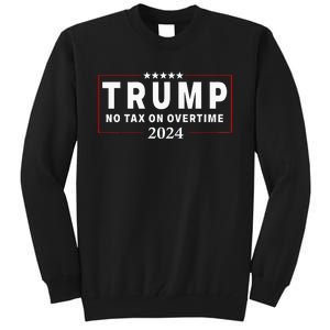 No Tax On Over Time Trump 2024 Voting For 47th President Tall Sweatshirt