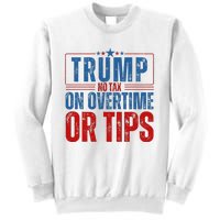 No Tax On Overtime Or Tips Sweatshirt