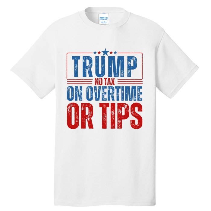 No Tax On Overtime Or Tips Tall T-Shirt