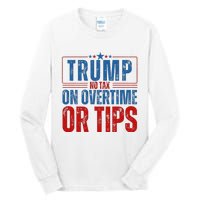 No Tax On Overtime Or Tips Tall Long Sleeve T-Shirt