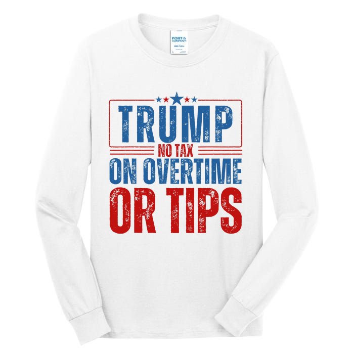 No Tax On Overtime Or Tips Tall Long Sleeve T-Shirt