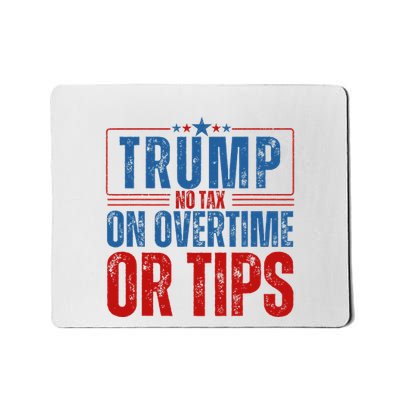 No Tax On Overtime Or Tips Mousepad