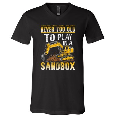 Never Too Old To Play Heavy Equipment Excavator Operator V-Neck T-Shirt