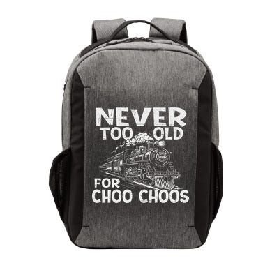 Never Too Old For Choo Choos Train Lover Railway Railroad Vector Backpack