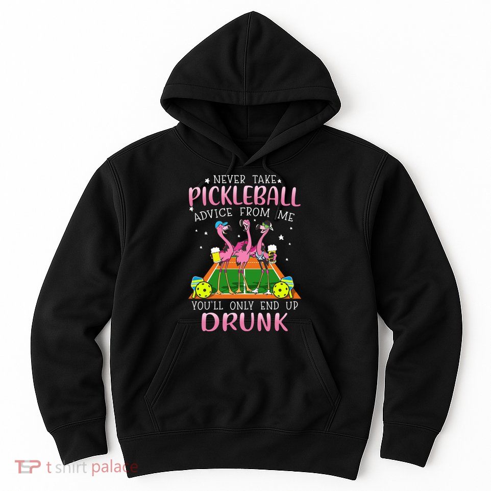 NEVER TAKE PICKLEBALL ADVICE FROM ME LQT Hoodie