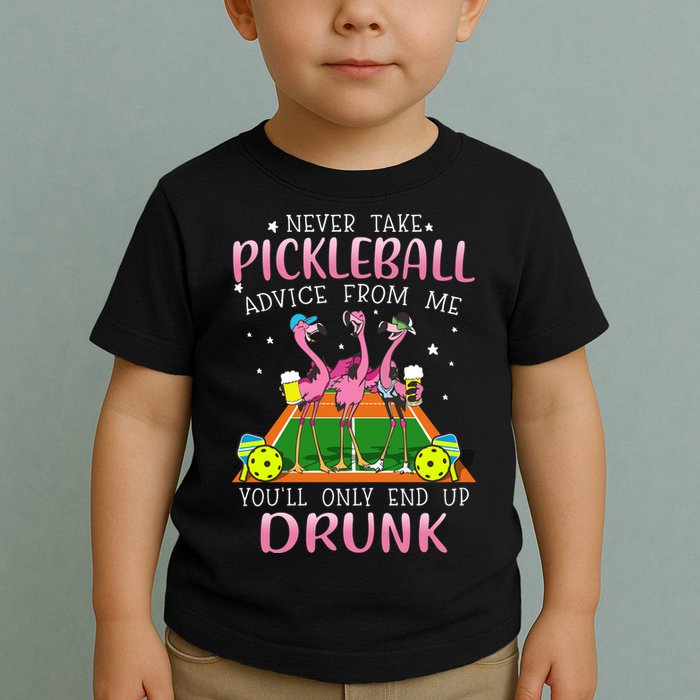 NEVER TAKE PICKLEBALL ADVICE FROM ME LQT Toddler T-Shirt