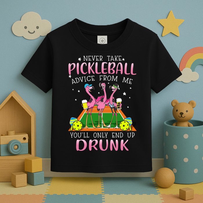 NEVER TAKE PICKLEBALL ADVICE FROM ME LQT Toddler T-Shirt