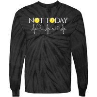 NOT TODAY PICKLEBALL Tie-Dye Long Sleeve Shirt