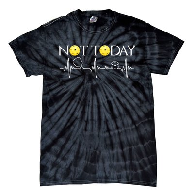 NOT TODAY PICKLEBALL Tie-Dye T-Shirt