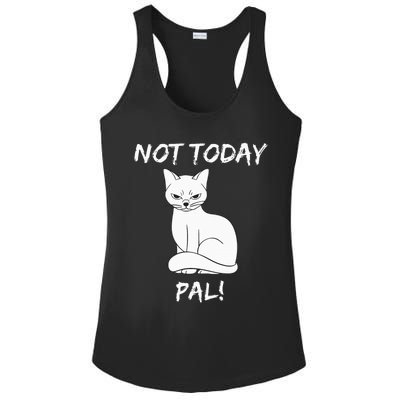 Not Today Pal Fierce Cat Attitude Whimsy Ladies PosiCharge Competitor Racerback Tank