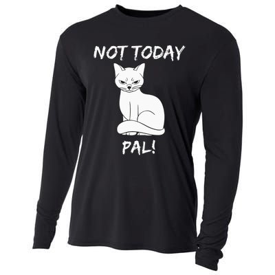 Not Today Pal Fierce Cat Attitude Whimsy Cooling Performance Long Sleeve Crew