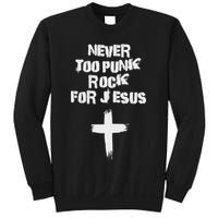 Never Too Punk Rock For Jesus Religious Christian Bands Sweatshirt