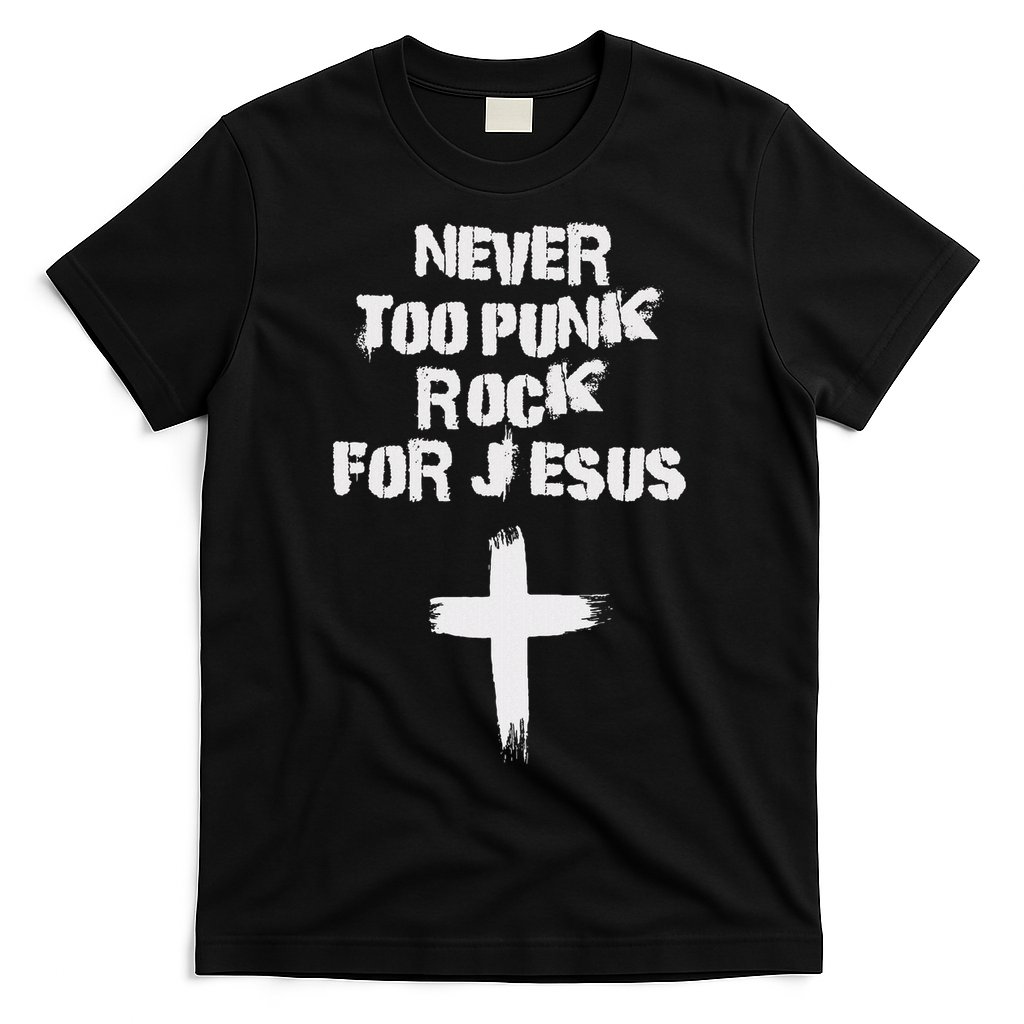 Never Too Punk Rock For Jesus Religious Christian Bands T-Shirt