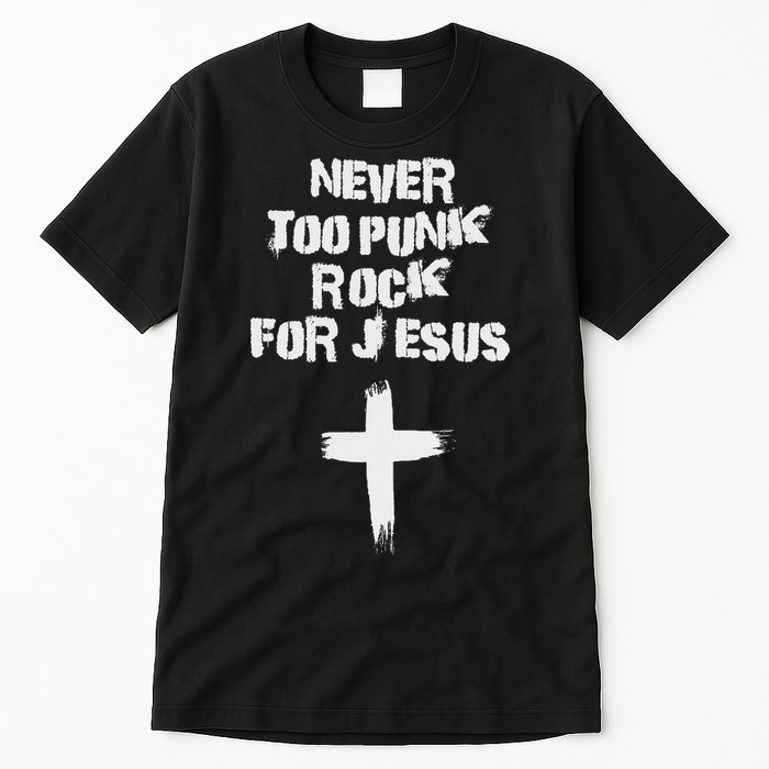 Never Too Punk Rock For Jesus Religious Christian Bands Tall T-Shirt