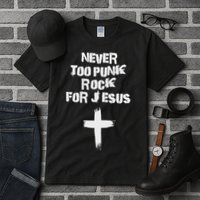 Never Too Punk Rock For Jesus Religious Christian Bands Tall T-Shirt