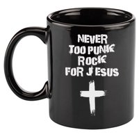 Never Too Punk Rock For Jesus Religious Christian Bands 11oz C Handle Ceramic Mug