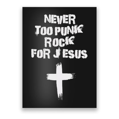 Never Too Punk Rock For Jesus Religious Christian Bands Poster