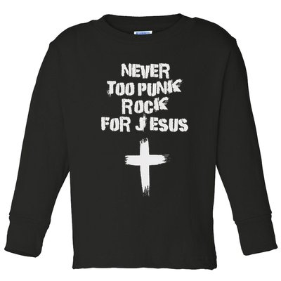 Never Too Punk Rock For Jesus Religious Christian Bands Toddler Long Sleeve Shirt