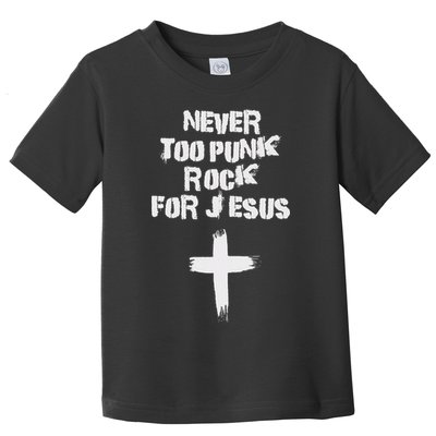 Never Too Punk Rock For Jesus Religious Christian Bands Toddler T-Shirt