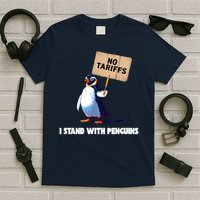 No Tariffs Penguin Protest Heard Island I Stand With Penguin T-Shirt