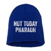 Not Today Pharaoh Short Acrylic Beanie